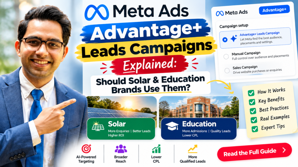 Advantage+ Leads Campaigns Explained: Should Solar & Education Brands Use Them