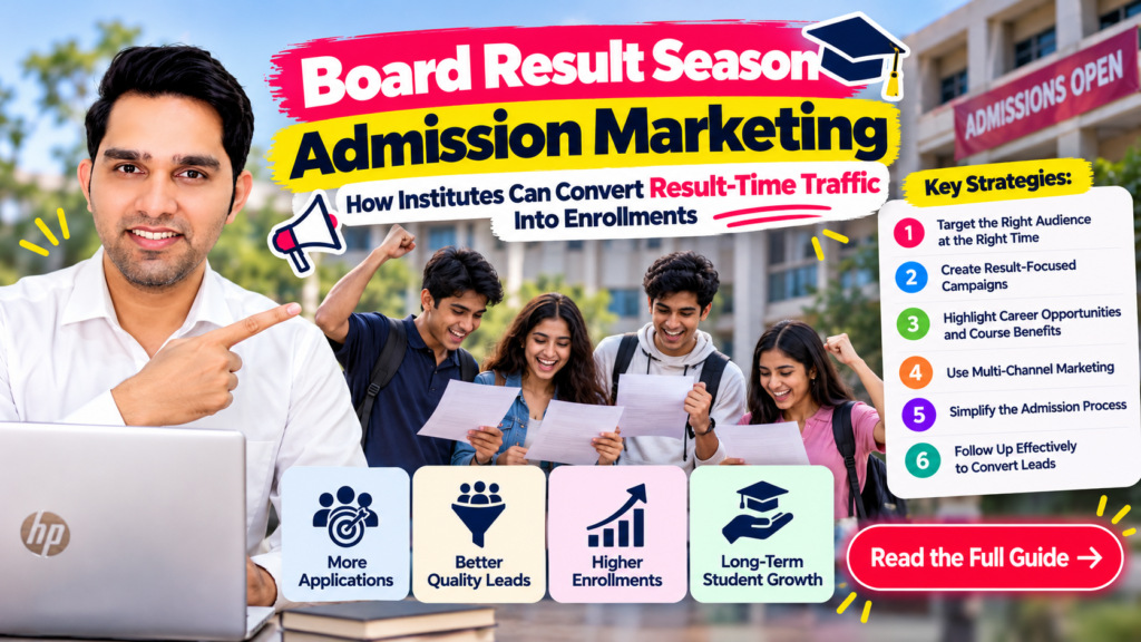 Board Result Season Admission Marketing: How Institutes Can Convert Result-Time Traffic Into Enrollments